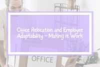 Mastering the Move: Cultivating Employee Adaptability for a Smooth Office Transition
